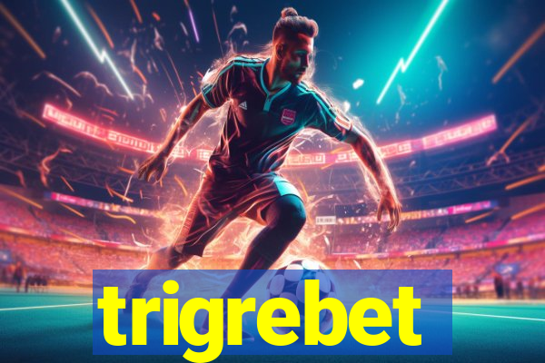 trigrebet