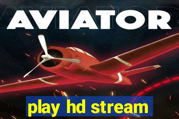 play hd stream