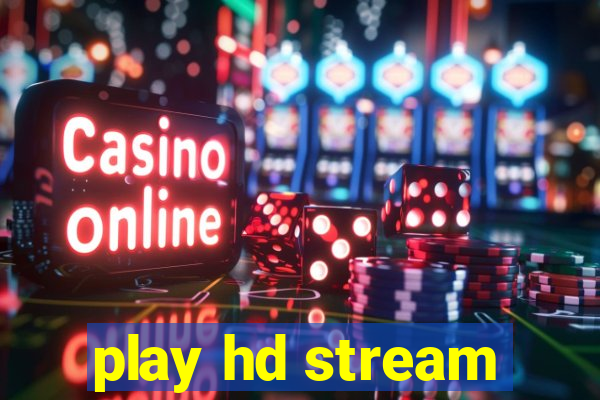 play hd stream