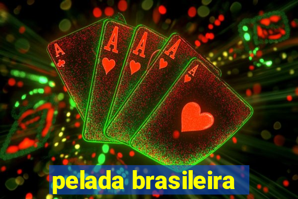 pelada brasileira