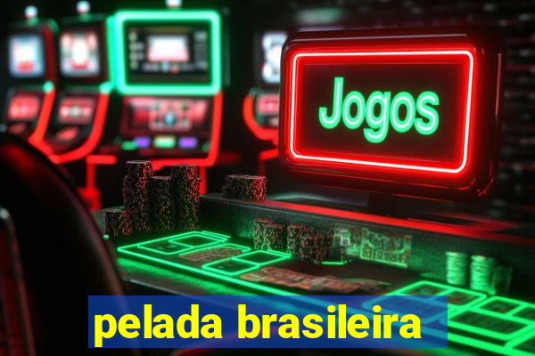 pelada brasileira