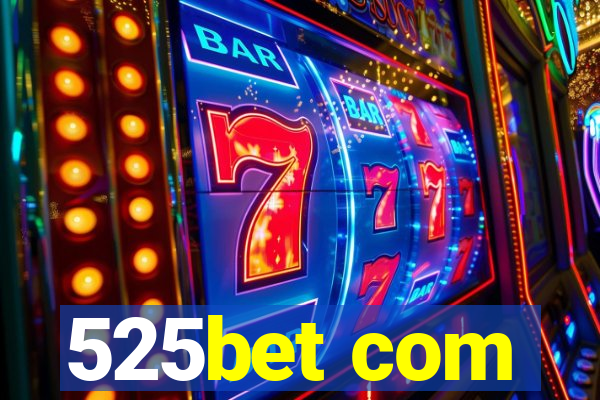 525bet com