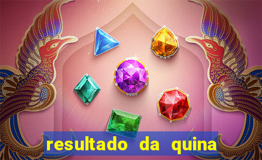 resultado da quina de hoge