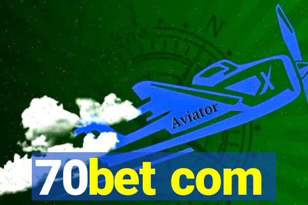 70bet com