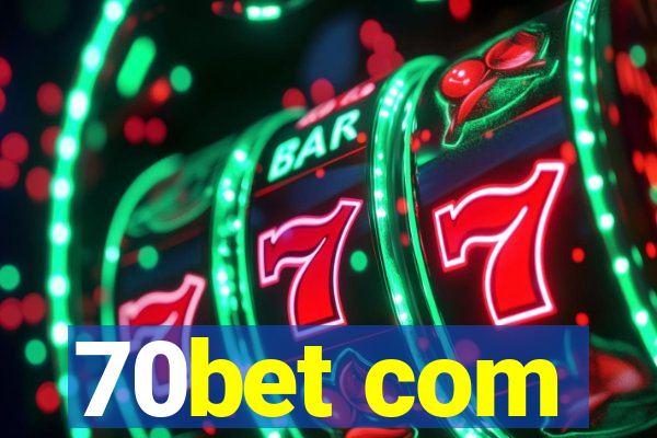 70bet com