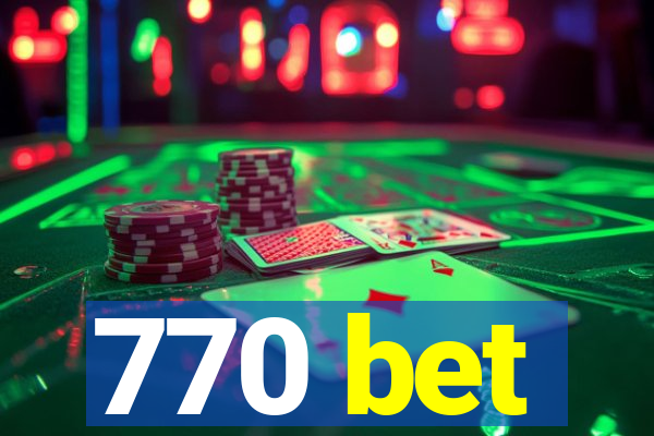 770 bet