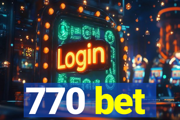 770 bet