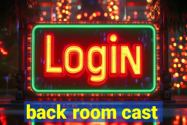 back room cast