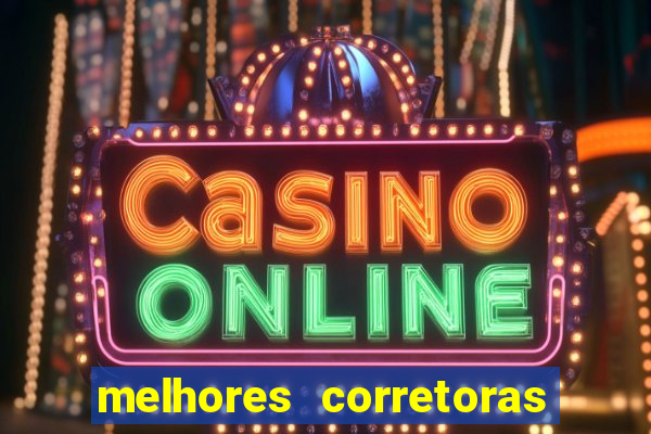 melhores corretoras de investimentos