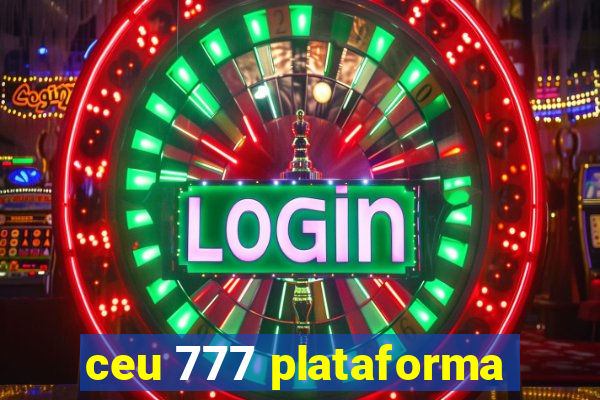 ceu 777 plataforma