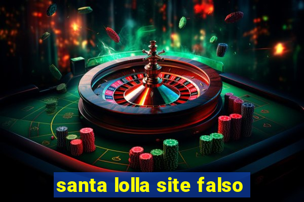 santa lolla site falso