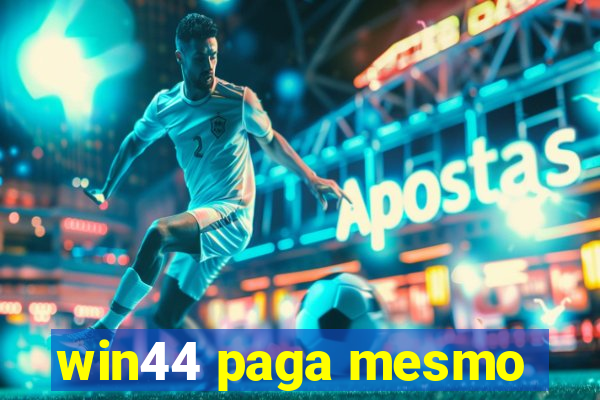 win44 paga mesmo