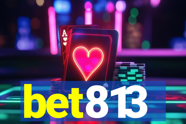 bet813