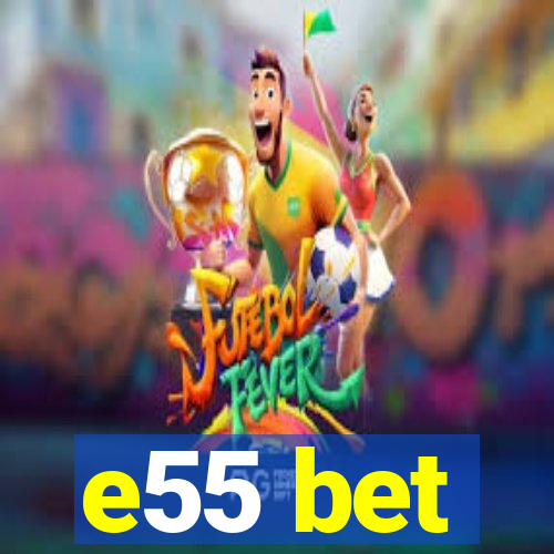 e55 bet