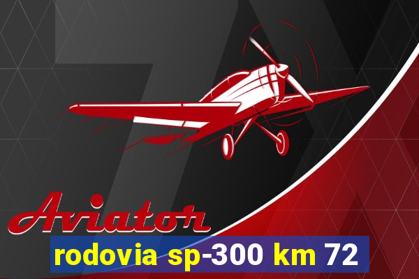 rodovia sp-300 km 72