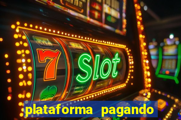 plataforma pagando bem hoje