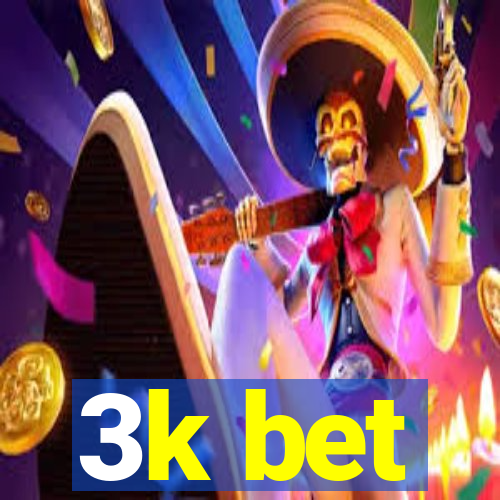 3k bet