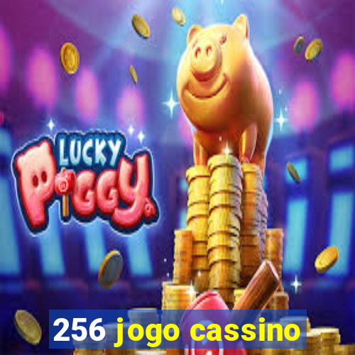 256 jogo cassino