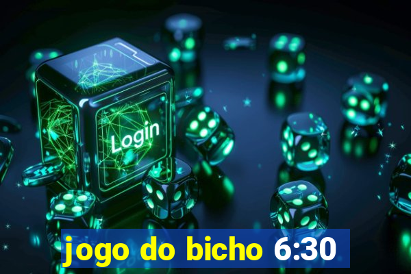 jogo do bicho 6:30