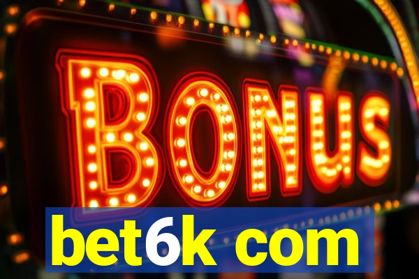 bet6k com