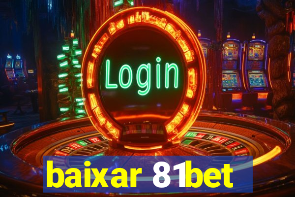 baixar 81bet