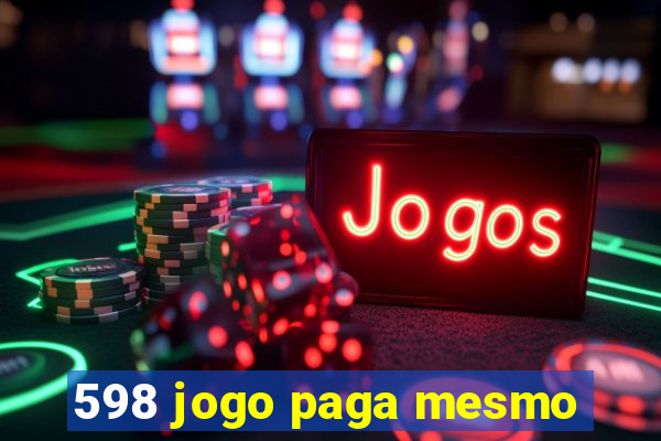 598 jogo paga mesmo