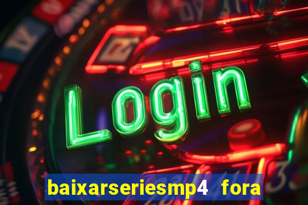 baixarseriesmp4 fora do ar