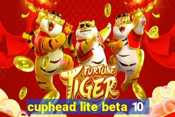 cuphead lite beta 10