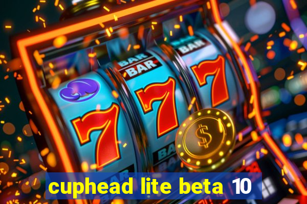 cuphead lite beta 10