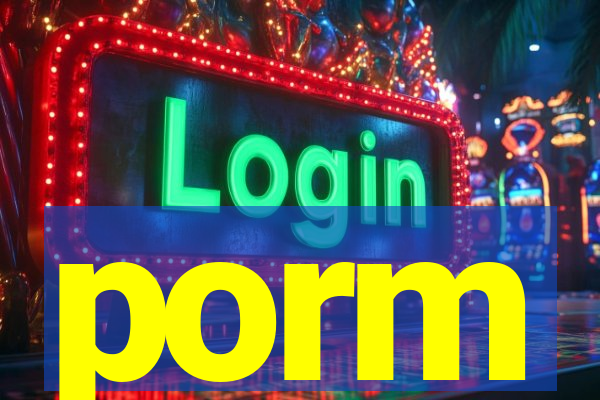 porm