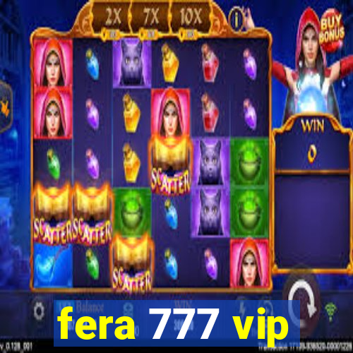 fera 777 vip