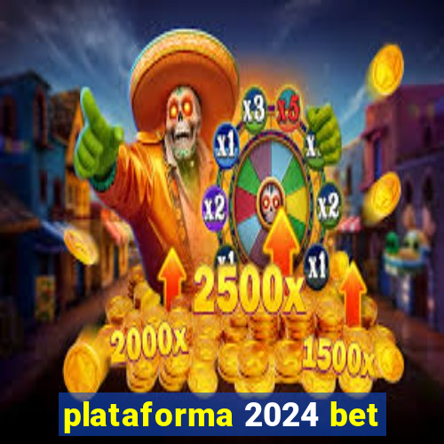 plataforma 2024 bet