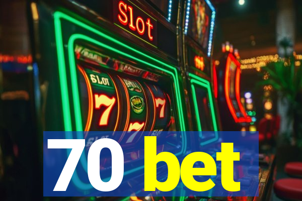 70 bet