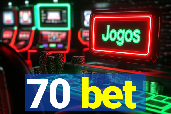 70 bet