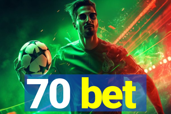 70 bet