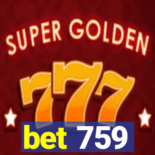 bet 759
