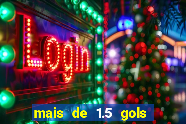 mais de 1.5 gols o que significa