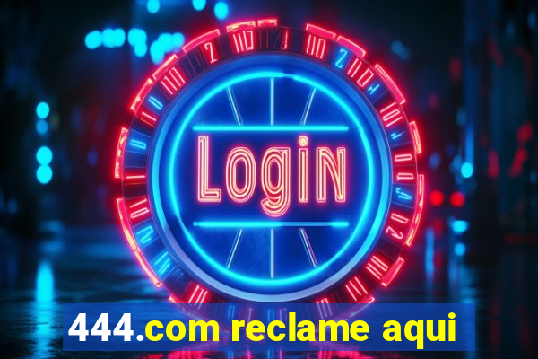 444.com reclame aqui