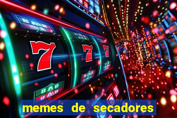 memes de secadores do flamengo
