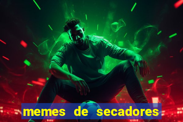 memes de secadores do flamengo