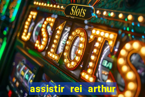 assistir rei arthur 2004 topflix