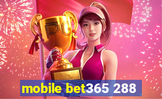 mobile bet365 288