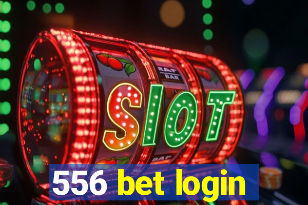 556 bet login