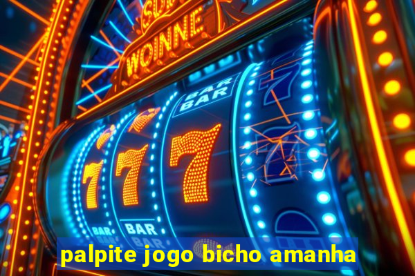 palpite jogo bicho amanha
