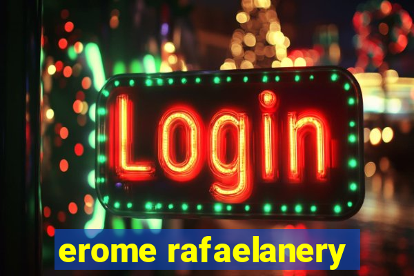 erome rafaelanery