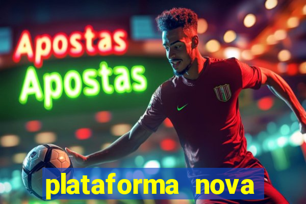plataforma nova pagando cassino
