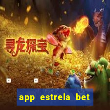 app estrela bet nao compativel