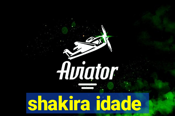 shakira idade