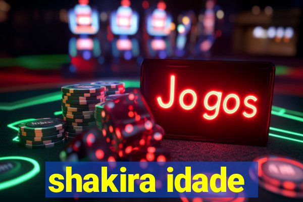 shakira idade