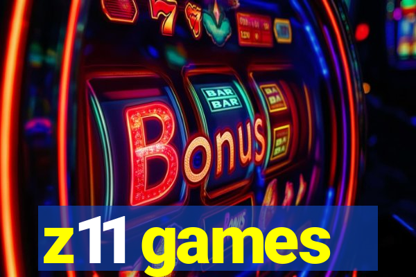 z11 games